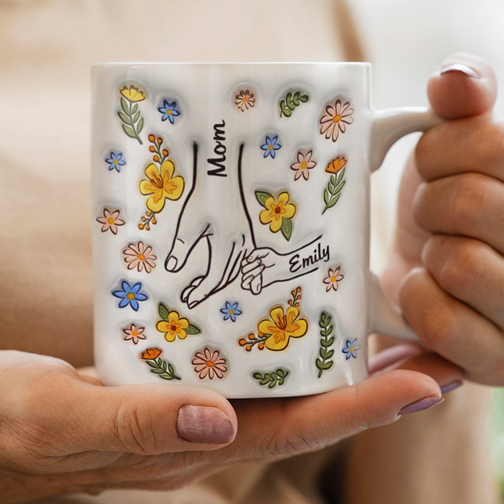 Personalized Custom 3D Inflated Effect Printed Mug You Hold Our Hands Also Our Hearts Gift For Mom Grandma