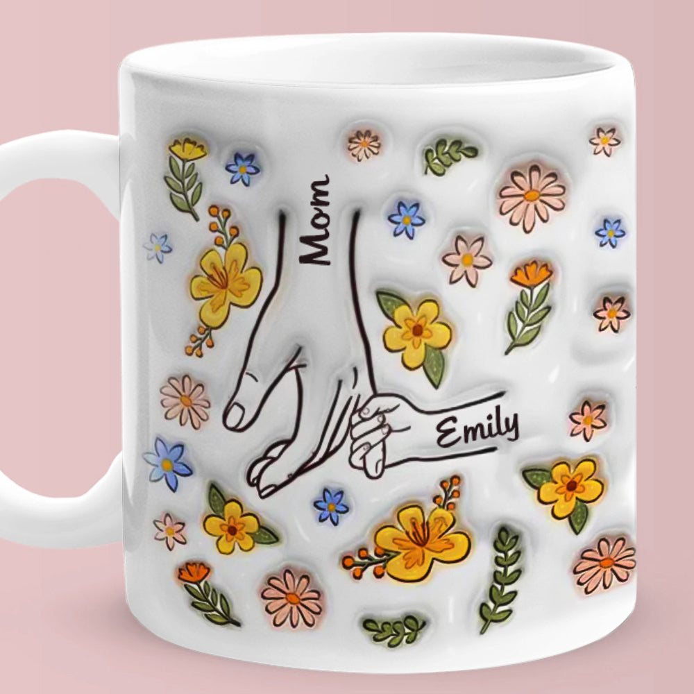 Personalized Custom 3D Inflated Effect Printed Mug You Hold Our Hands Also Our Hearts Gift For Mom Grandma