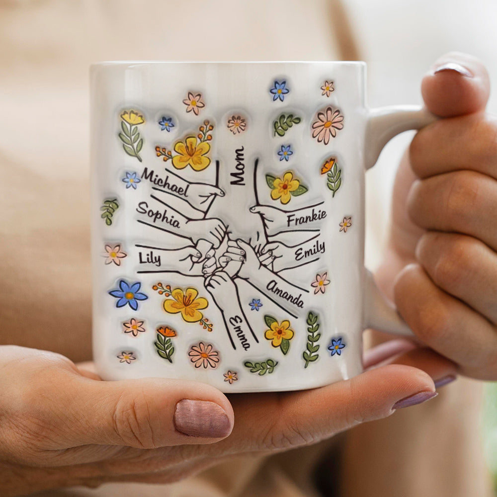 Personalized Custom 3D Inflated Effect Printed Mug You Hold Our Hands Also Our Hearts Gift For Mom Grandma